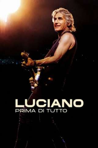 Luciano, Prima di Tutto streaming